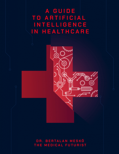 A Guide To Artificial Intelligence In Healthcare e-book